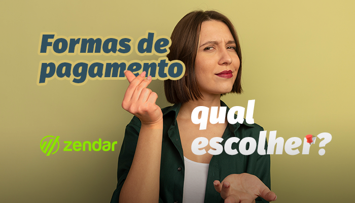 Formas De Pagamento Escolha O Melhor Para O Seu Neg Cio Zendar